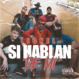 Escuchar Si Hablan De Mi, de LEONEL