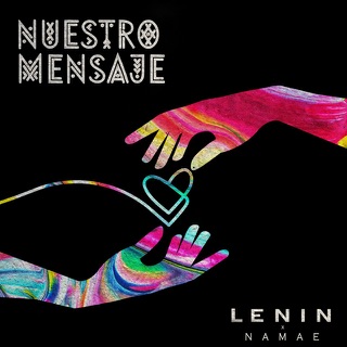 Escuchar Nuestro Mensaje, de L E N I N, Namae